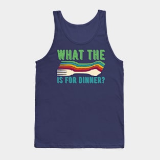 what the fork is for dinner Tank Top